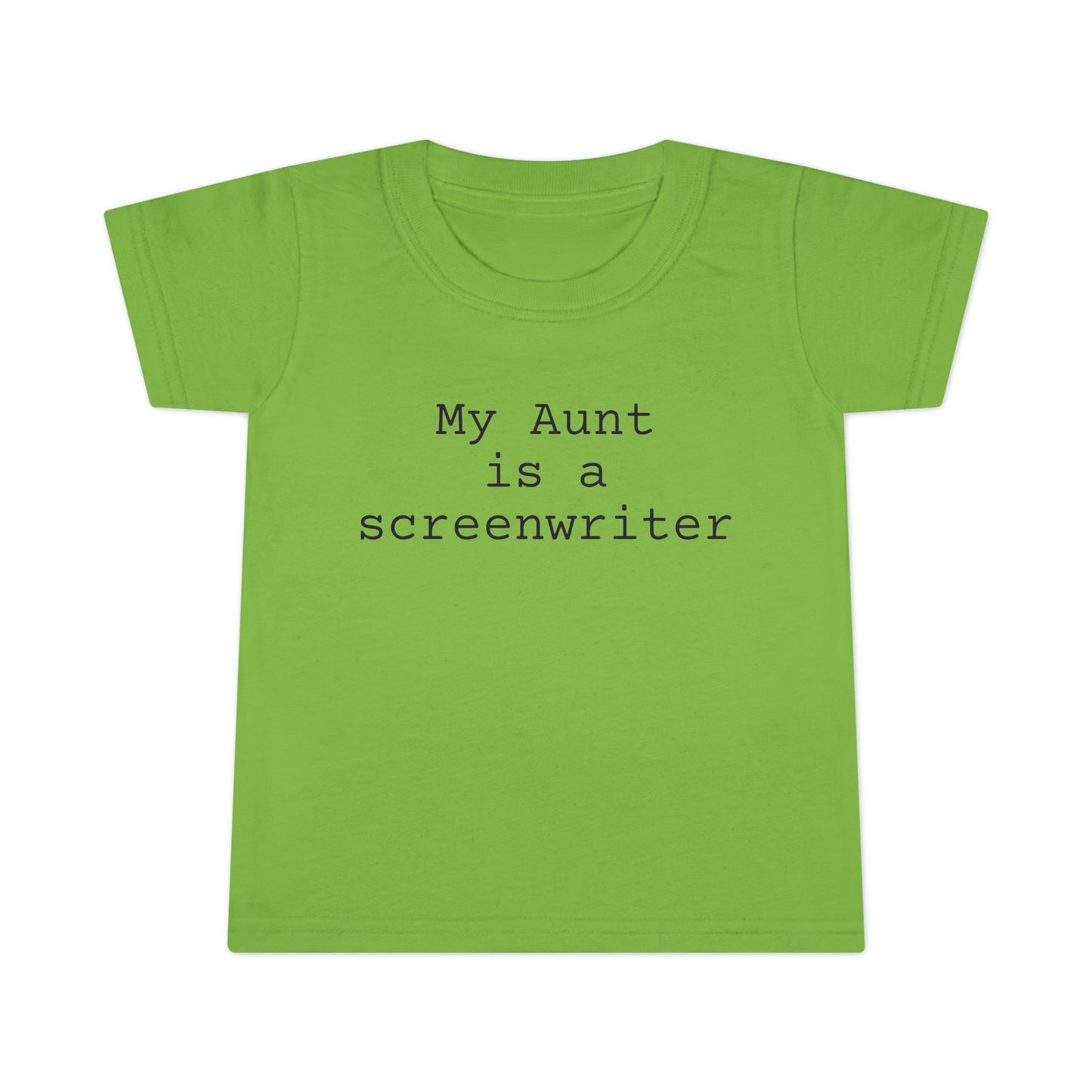 My Aunt is a Screenwriter Toddler T-shirt