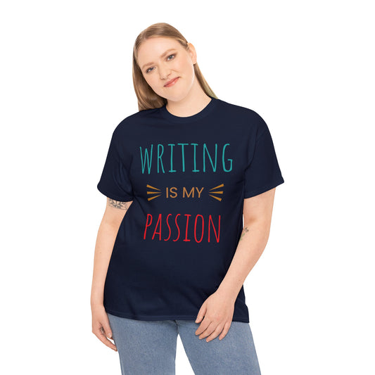 WRITING IS MY PASSION t-shirt