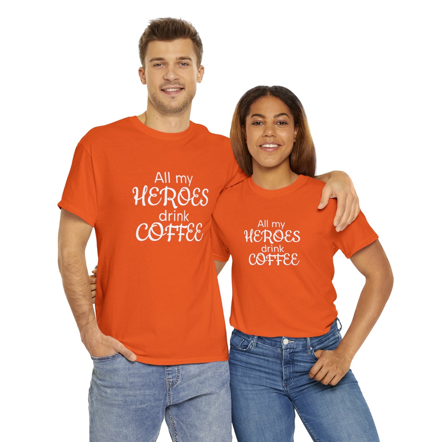 All my heroes drink coffee t-shirt