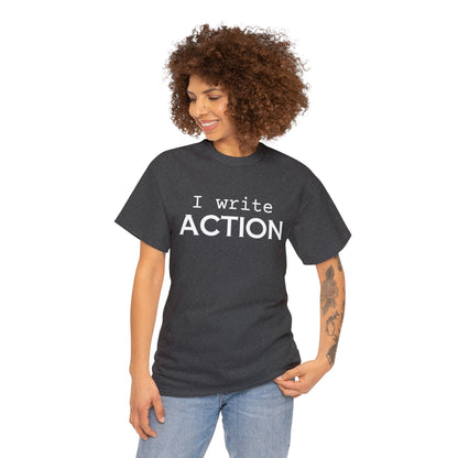 I write ACTION t-shirt
