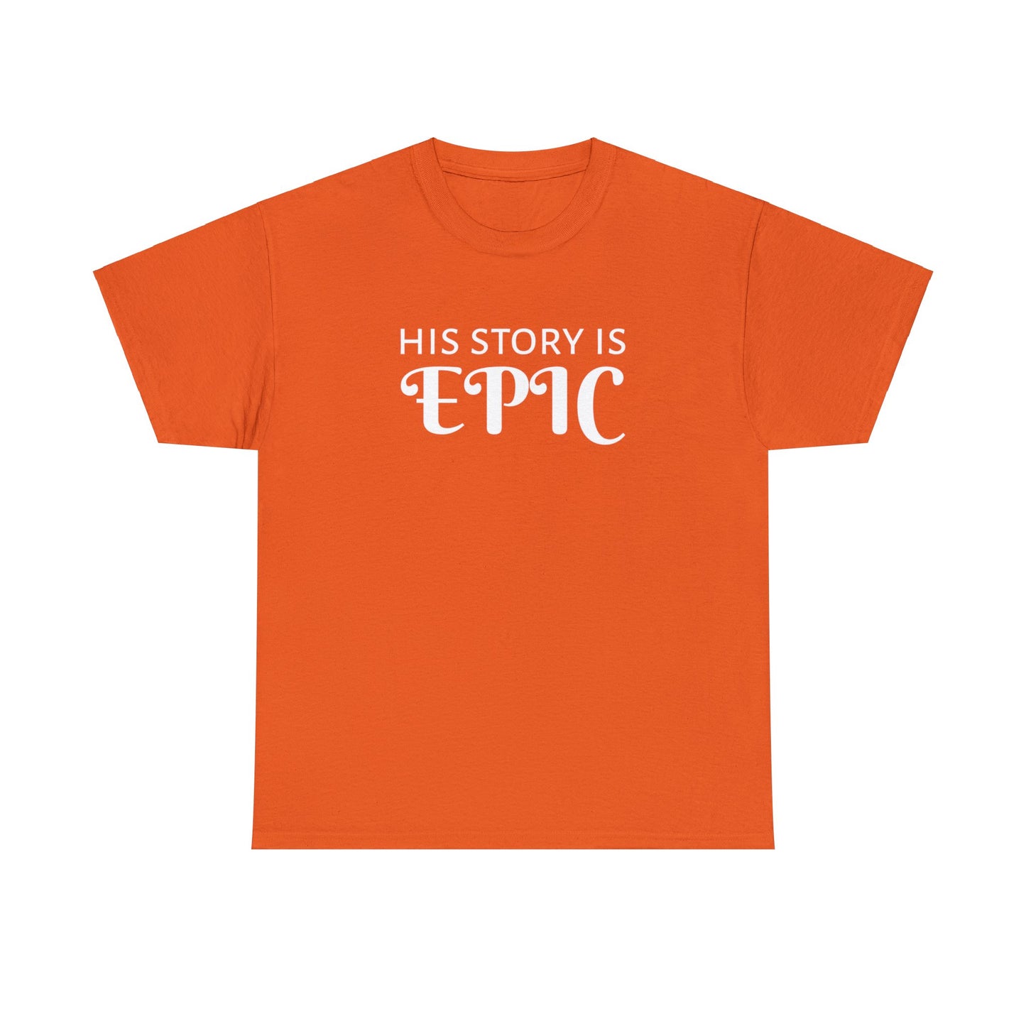 His Story is EPIC t-shirt