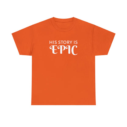 His Story is EPIC t-shirt