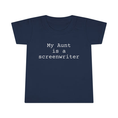 My Aunt is a Screenwriter Toddler T-shirt