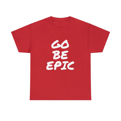 Go Be Epic Cotton Tee (bold)