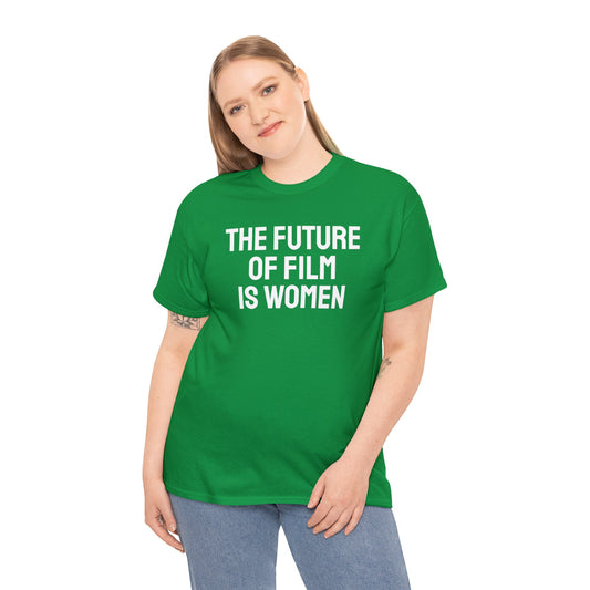 THE FUTURE OF FILM IS WOMEN Cotton Tee