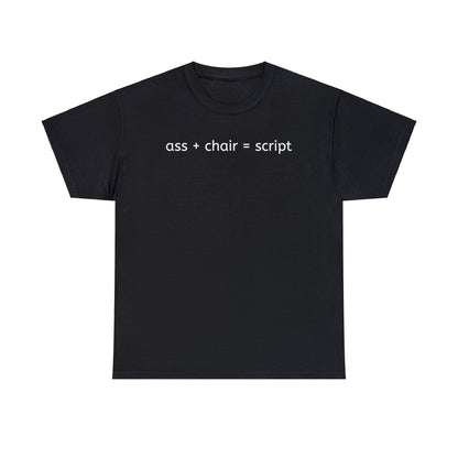 Ass + chair = script t-shirt