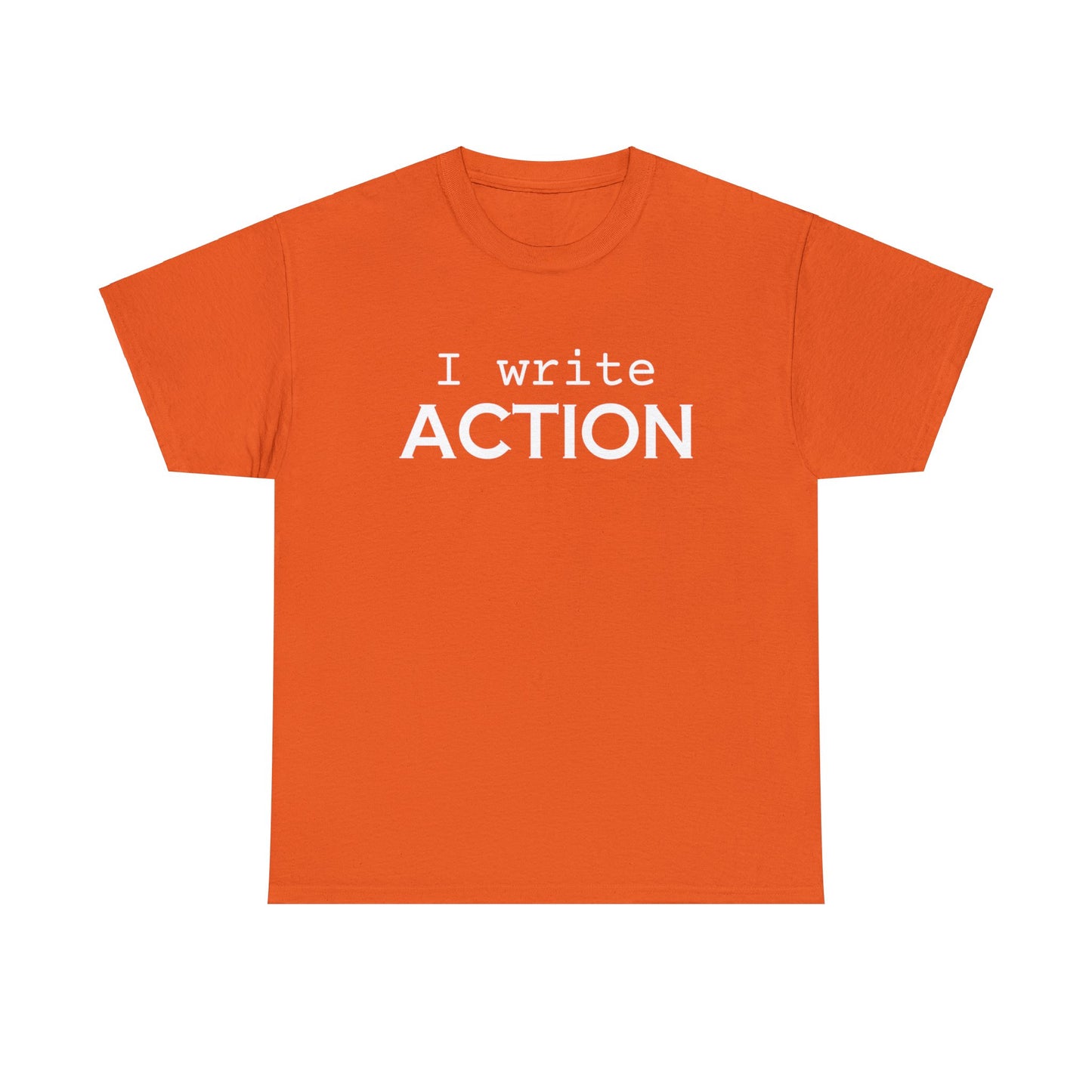 I write ACTION t-shirt
